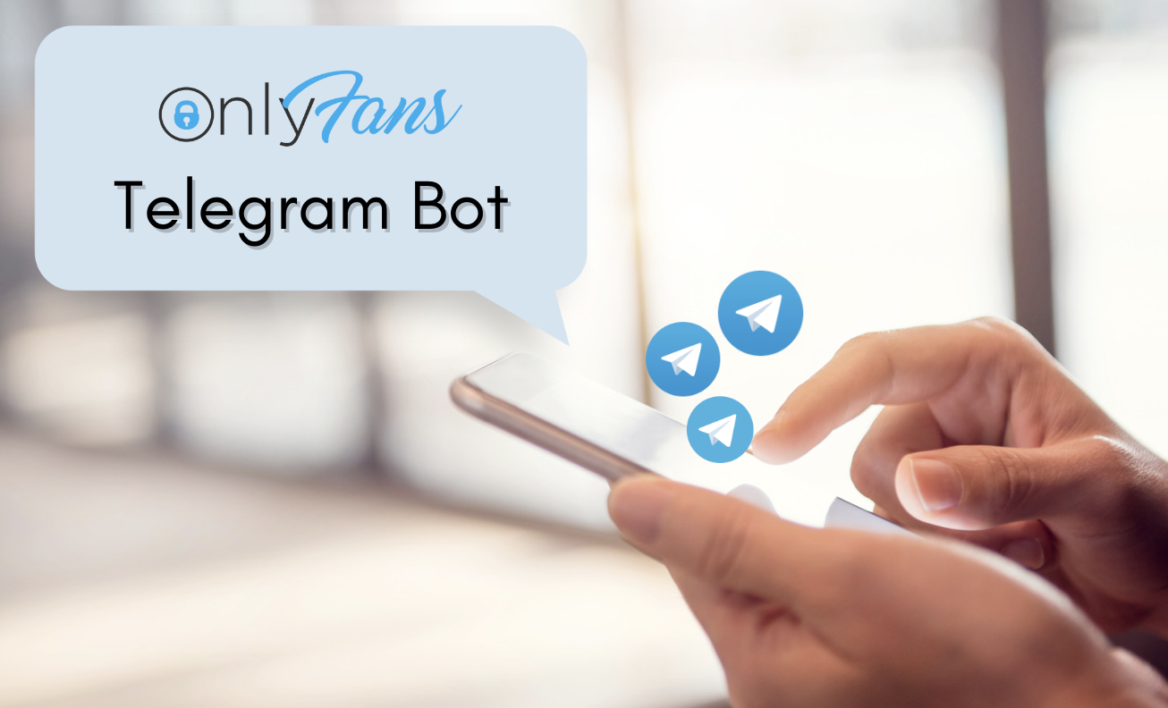 Onlyfans Telegram Bots: Chat Automation